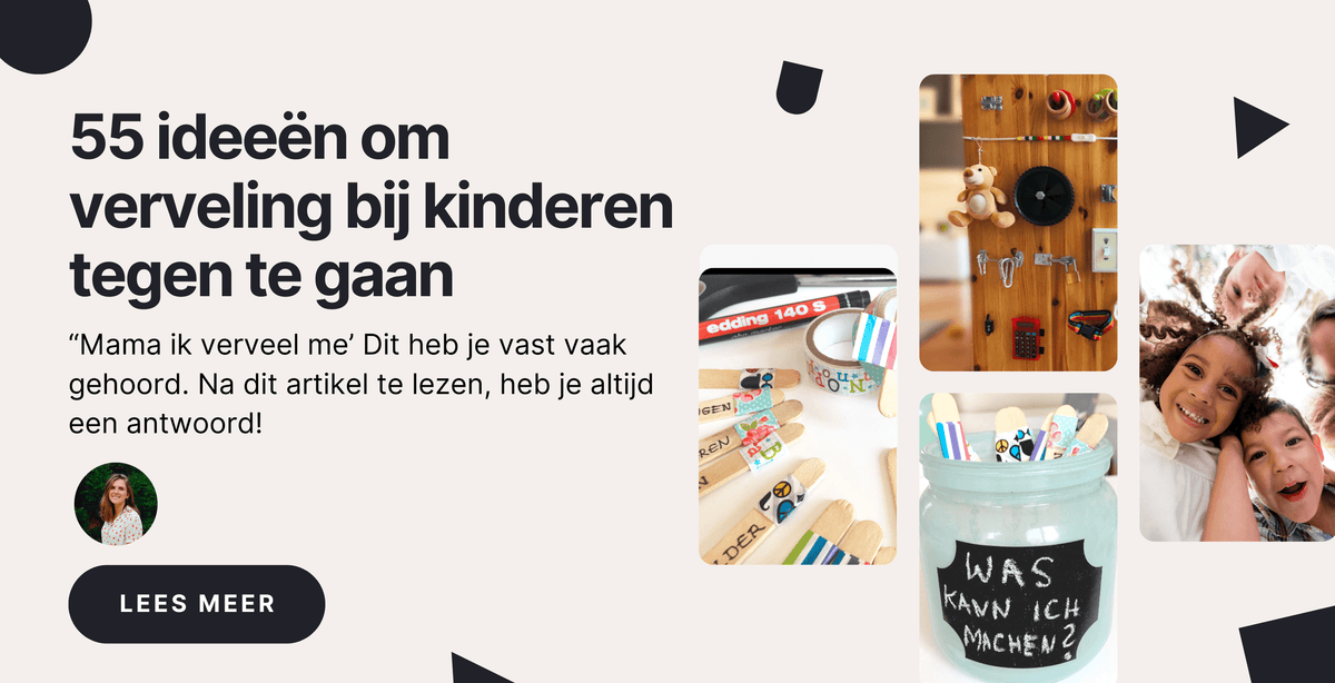 55 ideeën om verveling bij kinderen tegen te gaan